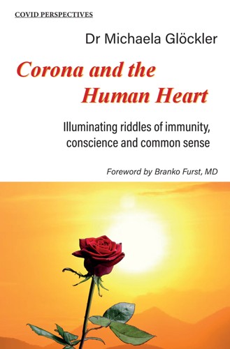 Corona and the Human Heart Illuminating riddles of immunity, conscience and common sense