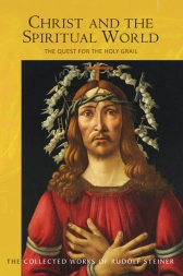 Image for Christ and the Spiritual World The Quest for the Holy Grail Christ and the Spiritual World The Quest for the Holy Grail