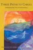 Three Paths to Christ GA 143 Experiencing the Supersensible