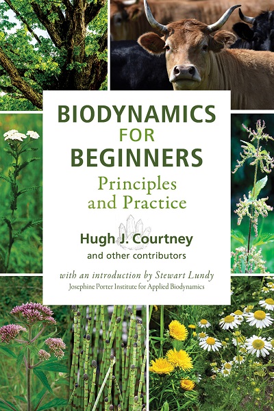 Image for Biodynamics for Beginners Principles and Practice Biodynamics for Beginners Principles and Practice