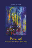 Parzival A Forerunner of the Modern Human Being