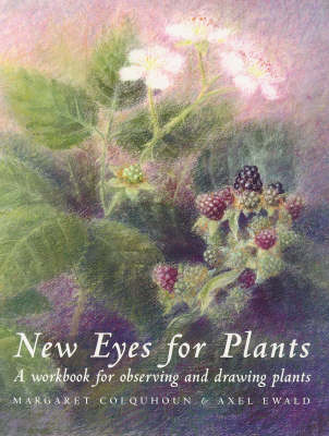 Image for New Eyes for Plants: A Workbook for Plant Observation and Drawing A Workbook for Plant Observation and Drawing New Eyes for Plants: A Workbook for Plant Observation and Drawing A Workbook for Plant Observation and Drawing