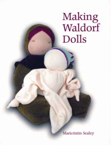 Image for Making Waldorf Dolls Creative Doll-Making with Children Making Waldorf Dolls Creative Doll-Making with Children