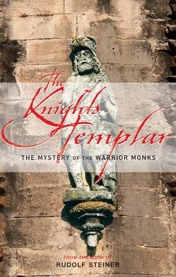 Image for Knights Templar, The The Mystery of the Warrior Monks. The Mystery of the Warrior Monks Knights Templar, The The Mystery of the Warrior Monks. The Mystery of the Warrior Monks
