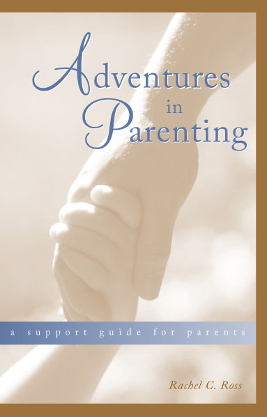 Image for Adventures in Parenting A Support Guide for Parents Adventures in Parenting A Support Guide for Parents