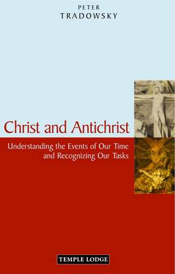 Image for Christ and Antichrist Understanding the Events of Our Time and Recognizing Our Tasks Christ and Antichrist Understanding the Events of Our Time and Recognizing Our Tasks