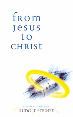 Image for From Jesus to Christ Eleven Lectures From Jesus to Christ Eleven Lectures