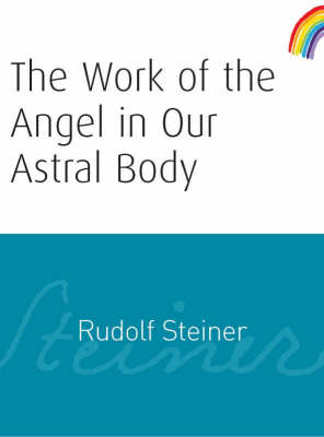 Image for Work of the Angel in Our Astral Body, The Work of the Angel in Our Astral Body, The