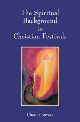 Image for Spiritual Background to Christian Festivals Spiritual Background to Christian Festivals