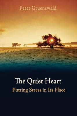 Quiet Heart Putting Stress in Its Place