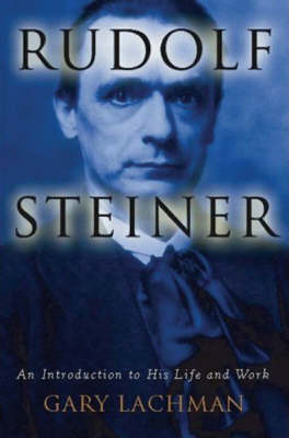 Image for Rudolf Steiner An Introduction to His Life and Work Rudolf Steiner An Introduction to His Life and Work
