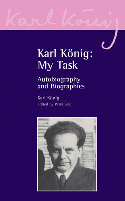 Image for Karl Konig: My Task Autobiography and Biography Karl Konig: My Task Autobiography and Biography