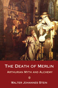 Image for Death of Merlin, The Arthurian Myth and Alchemy Death of Merlin, The Arthurian Myth and Alchemy