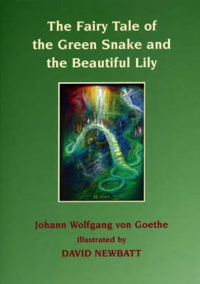 Fairy Tale of the Green Snake and the Beautiful Lily, The Illustrated by David Newbatt