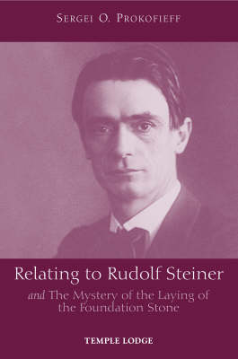 Image for Relating to Rudolf Steiner and the Mystery of the Laying of the Foundation Stone. Relating to Rudolf Steiner and the Mystery of the Laying of the Foundation Stone.