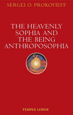 Image for Heavenly Sophia and the Being Anthroposophia, The Heavenly Sophia and the Being Anthroposophia, The