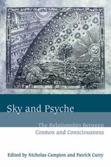 Image for Sky and Psyche: The Relationship Between Cosmos and Consciousness Sky and Psyche: The Relationship Between Cosmos and Consciousness
