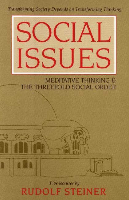 Image for Social Issues Meditative Thinking and the Threefold Social Order Social Issues Meditative Thinking and the Threefold Social Order