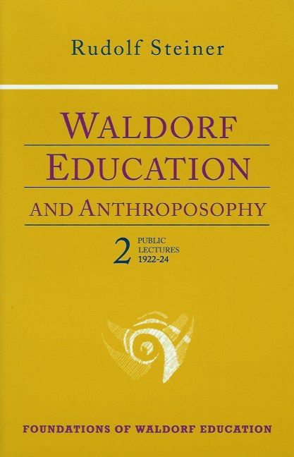 Image for Waldorf Education and Anthroposophy 2 Waldorf Education and Anthroposophy 2