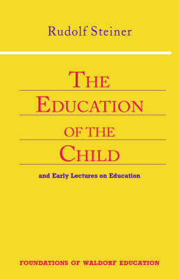 Image for Education of the Child, The And Early Lectures on Education Education of the Child, The And Early Lectures on Education