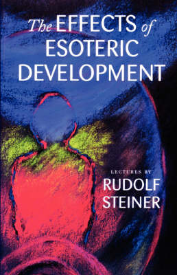 Image for Effects of Esoteric Development CW 145 Ten Lectures at The Hague, March 20-29, 1913 Effects of Esoteric Development CW 145 Ten Lectures at The Hague, March 20-29, 1913