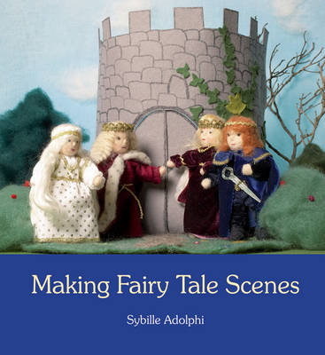 Image for Making Fairy Tale Scenes Making Fairy Tale Scenes