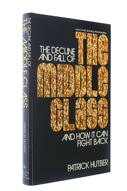 The Decline And Fall Of The Middle Class - And How It Can Fight Back
