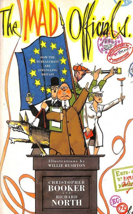 The Mad Officials: How The Bureaucrats Are Strangling Britain (History And Politics)
