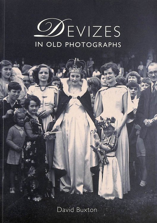 Devizes in Old Photographs, Signed by the author