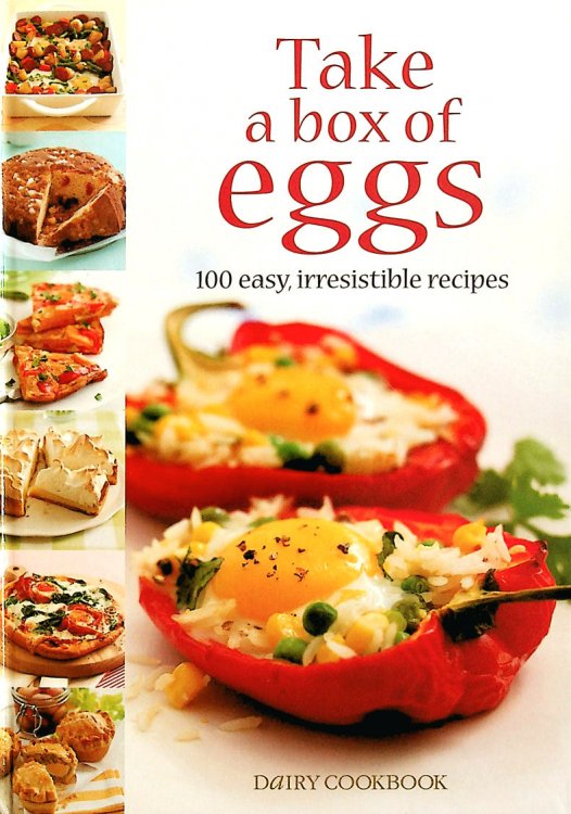 Image for Take a Box of Eggs: 100 Easy, Irresistible Recipes (Dairy Cookbook) Take a Box of Eggs: 100 Easy, Irresistible Recipes (Dairy Cookbook)