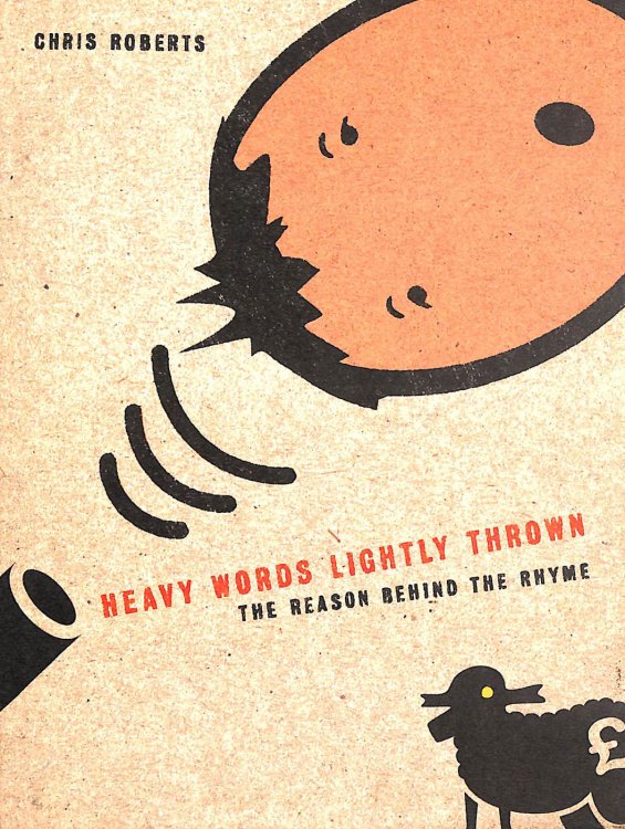 Heavy Words Lightly Thrown: The Reason Behind the Rhyme