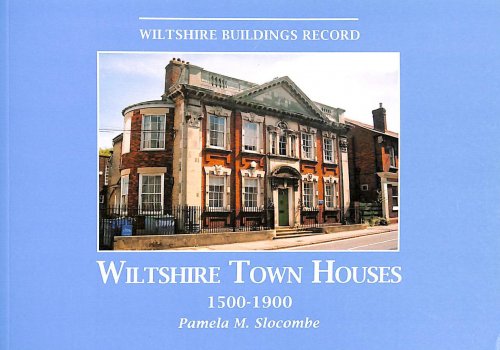 Wiltshire Town Houses 1500 - 1900
