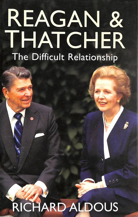 Image for Reagan and Thatcher: The Difficult Relationship Reagan and Thatcher: The Difficult Relationship