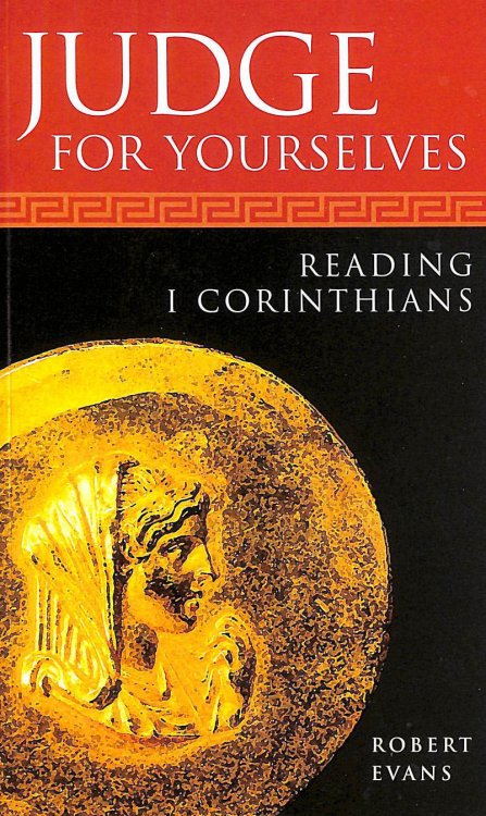 Judge for Yourselves: Reading 1 Corinthians