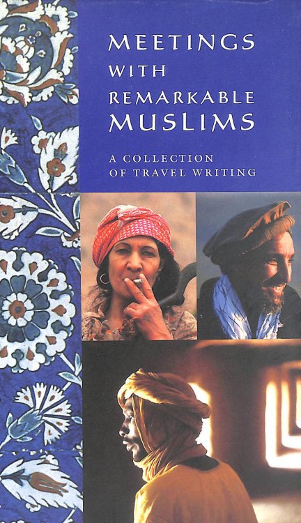 Meetings with Remarkable Muslims