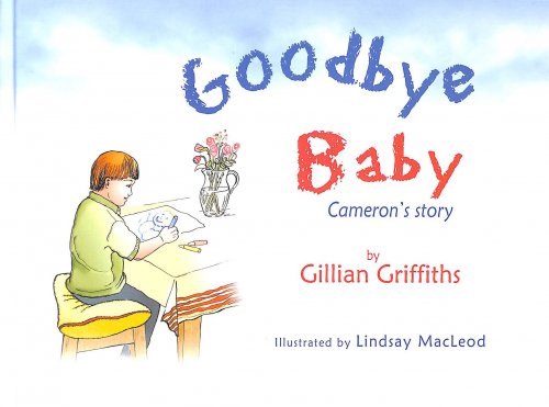 Image for Goodbye Baby: Cameron's Story Goodbye Baby: Cameron's Story