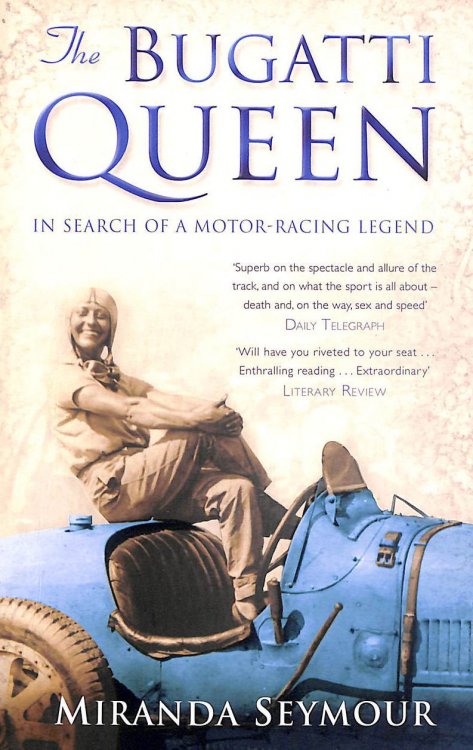 The Bugatti Queen. In Search of a Motor-racing Legend