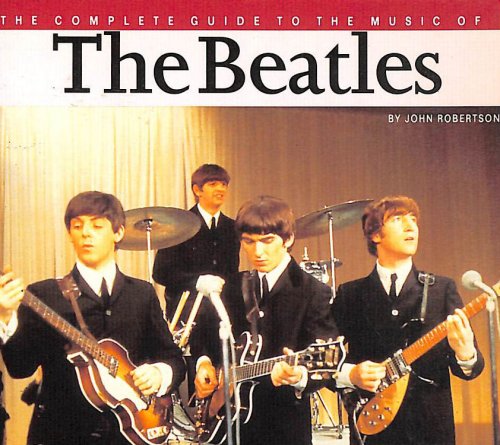 The Complete Guide to the Music of the Beatles