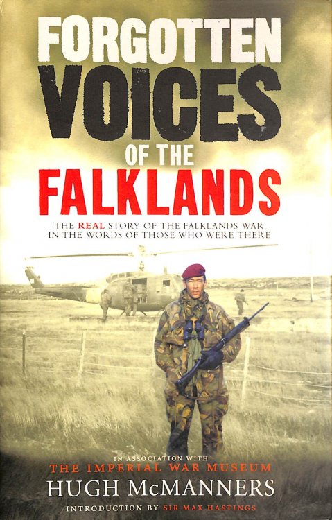 Image for Forgotten Voices of the Falklands: The Real Story of the Falklands War Forgotten Voices of the Falklands: The Real Story of the Falklands War