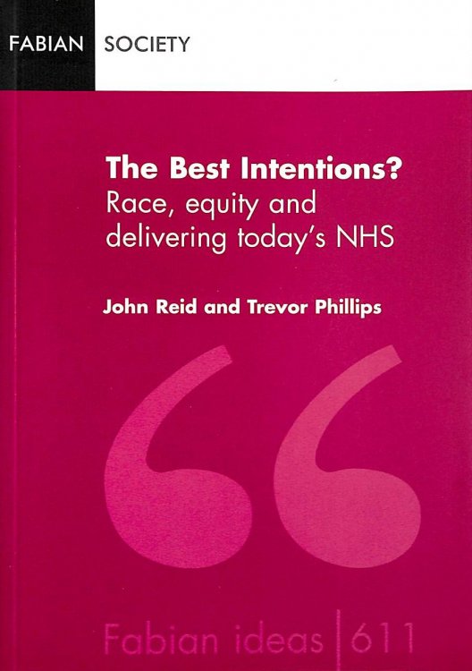 Image for The Best Intentions: Race, Equity and Delivering Today's NHS (Fabian Ideas S.) The Best Intentions: Race, Equity and Delivering Today's NHS (Fabian Ideas S.)