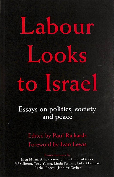 Image for Labour Looks to Israel: Essays on Politics, Society and Peace Labour Looks to Israel: Essays on Politics, Society and Peace