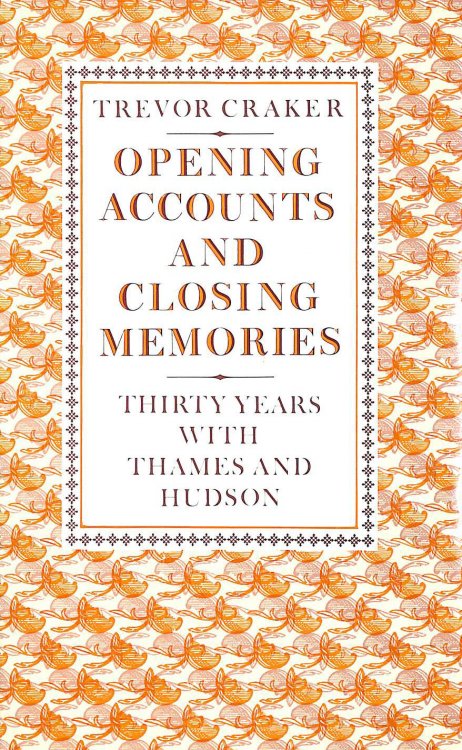 Opening Accounts and Closing Memories: Thirty Years with Thames and Hudson