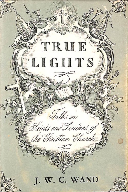 Image for True lights: Talks on saints and leaders of the Christian church True lights: Talks on saints and leaders of the Christian church