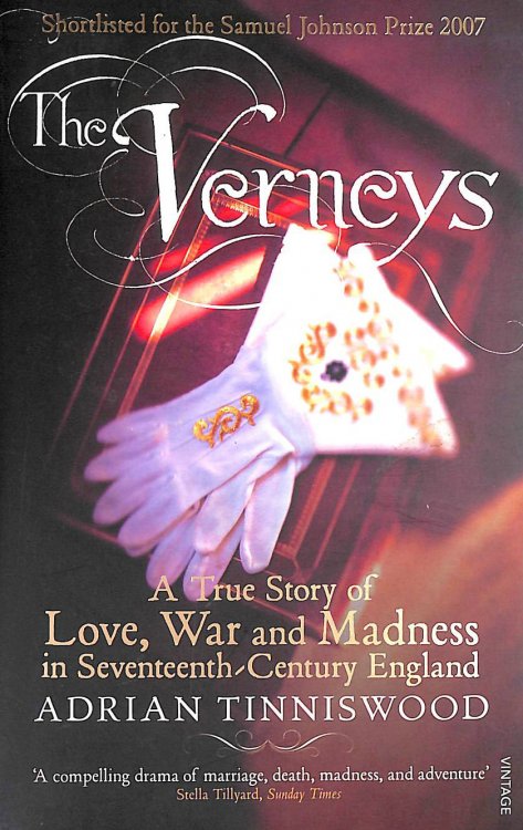 The Verneys: Love, War and Madness in Seventeenth-Century England