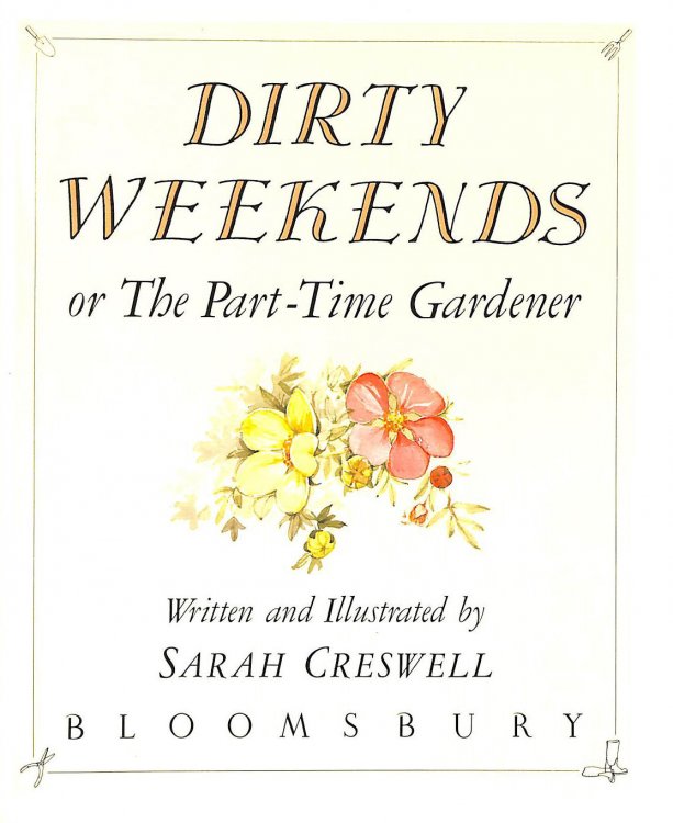Dirty Weekends: Or the Part-time Gardener