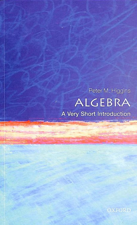 Image for Algebra: A Very Short Introduction (Very Short Introductions) Algebra: A Very Short Introduction (Very Short Introductions)