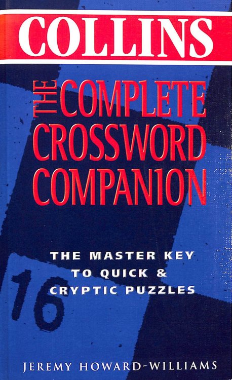 Image for The Complete Crossword Companion: The Master Key To Quick & Cryptic Puzzles The Complete Crossword Companion: The Master Key To Quick & Cryptic Puzzles