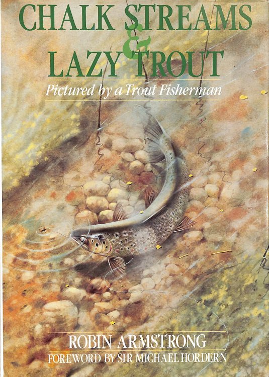 Image for Chalk Streams and Lazy Trout: Pictured by a Trout Fisherman Chalk Streams and Lazy Trout: Pictured by a Trout Fisherman