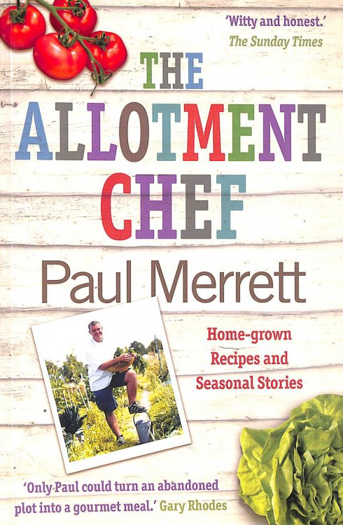 Image for The Allotment Chef: Home-grown Recipes and Seasonal Stories The Allotment Chef: Home-grown Recipes and Seasonal Stories