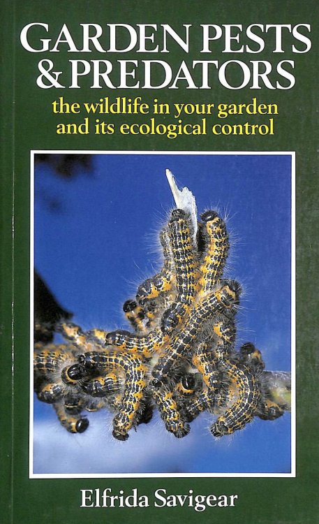 Garden Pests and Predators: The Wildlife in Your Garden and Its Ecological Control